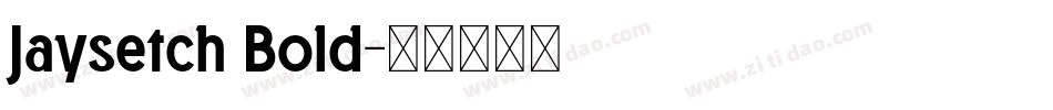 Jaysetch Bold字体转换
